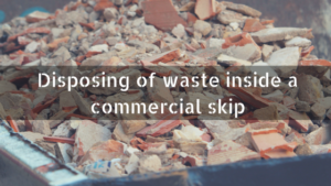 Disposing of waste inside a commercial skip